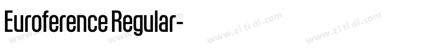 Euroference Regular字体转换 Euroference Regular字体转换